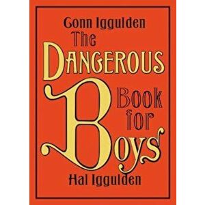 The Dangerous Book for Boys, Hardcover - Conn Iggulden imagine