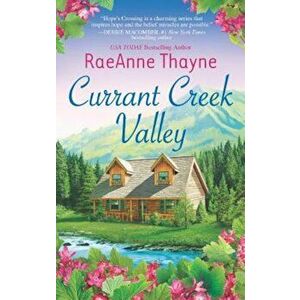 Currant Creek Valley, Paperback - RaeAnne Thayne imagine
