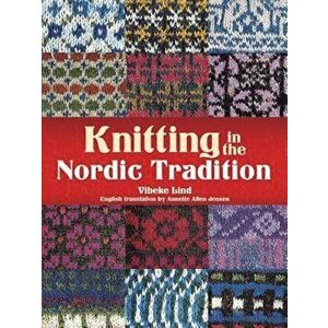 Knitting in the Nordic Tradition, Paperback - Vibeke Lind imagine