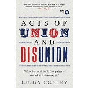 Acts of Union and Disunion, Paperback - Linda Colley imagine