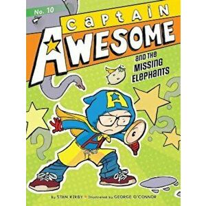 Captain Awesome and the Missing Elephants, Paperback - Stan Kirby imagine