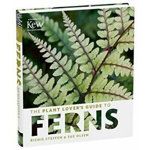The Plant Lover's Guide to Ferns, Hardcover - Sue Olsen imagine