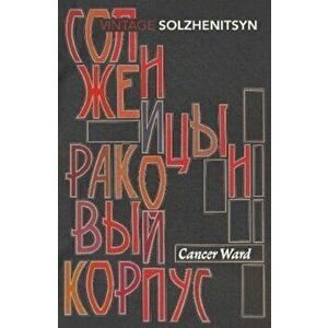 Cancer Ward, Paperback - Aleksandr Solzhenitsyn imagine