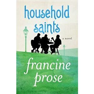 Household Saints, Paperback - Francine Prose imagine