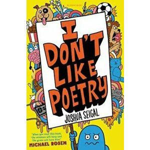 I Don't Like Poetry, Paperback - Joshua Seigal imagine