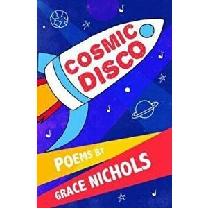 Cosmic Disco, Paperback - Grace Nichols imagine