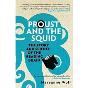 Proust and the Squid, Paperback - Maryanne Wolf imagine