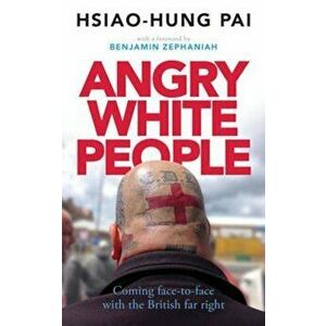 Angry White People, Hardcover - Hsiao Hung Pai imagine
