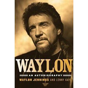 Waylon: An Autobiography, Paperback - Waylon Jennings imagine