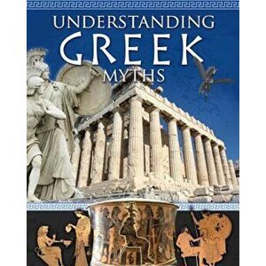Understanding Greek Myths, Paperback imagine