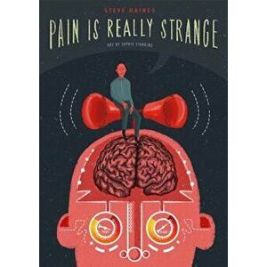Pain Is Really Strange, Paperback - Steve Haines imagine