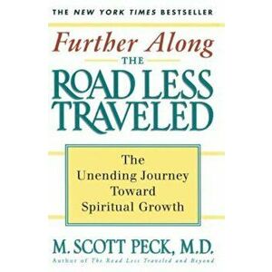 Further Along the Road Less Traveled: The Unending Journey Towards Spiritual Growth, Paperback - M. Scott Peck imagine