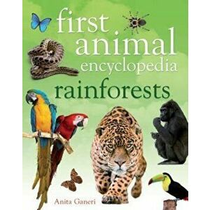 First Animal Encyclopedia Rainforests, Hardcover - Anita Ganeri imagine