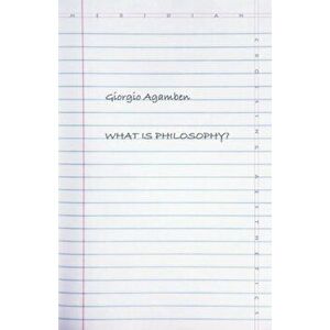 What Is Philosophy', Paperback - Giorgio Agamben imagine