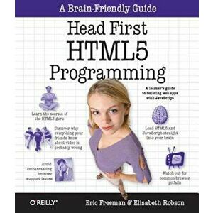 Head First HTML5 Programming: Building Web Apps with JavaScript, Paperback - Eric Freeman imagine