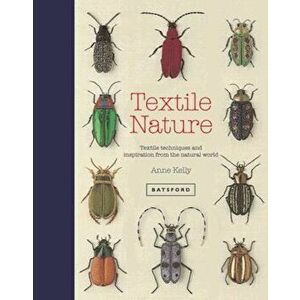 Textile Nature, Hardcover - Anne Kelly imagine