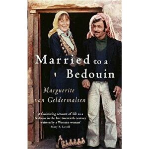 Married to a Bedouin, Paperback - Marguerite Van Geldermalsen imagine