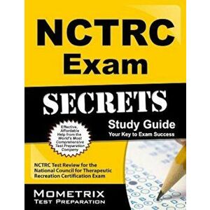 NCTRC Exam Secrets: NCTRC Test Review for the National Council for Therapeutic Recreation Certification Exam, Paperback - Nctrc Exam Secrets Test Prep imagine