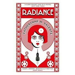 Radiance, Paperback - Catherynne M Valente imagine