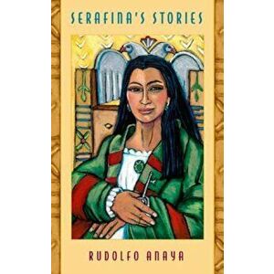 Serafina's Stories, Paperback - Rudolfo Anaya imagine