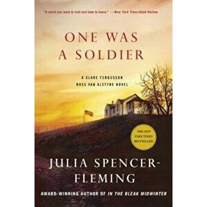One Was a Soldier: A Clare Fergusson and Russ Van Alstyne Mystery, Paperback - Julia Spencer-Fleming imagine