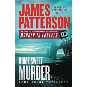Home Sweet Murder, Hardcover - James Patterson imagine