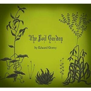 The Evil Garden, Hardcover - Edward Gorey imagine