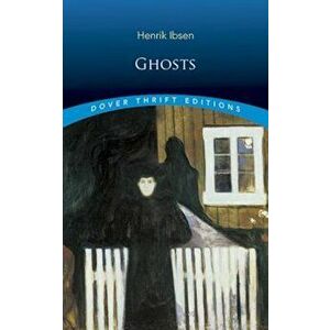 Ghosts, Paperback - Henrik Ibsen imagine