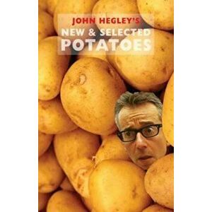 New & Selected Potatoes, Paperback - John Hegley imagine