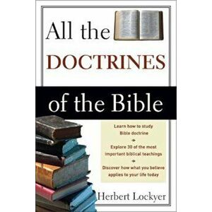 All the Doctrines of the Bible, Paperback - Herbert Lockyer imagine