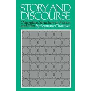 Story and Discourse, Paperback - Seymour Chatman imagine