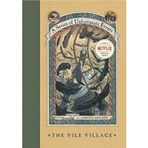 A Series of Unfortunate Events '7: The Vile Village, Hardcover - Lemony Snicket imagine