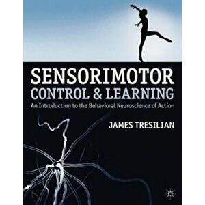 Sensorimotor Control and Learning, Hardcover - James Tresilian imagine