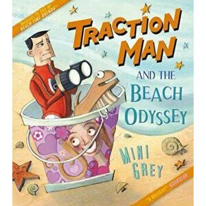 Traction Man and the Beach Odyssey, Paperback - Mini Grey imagine