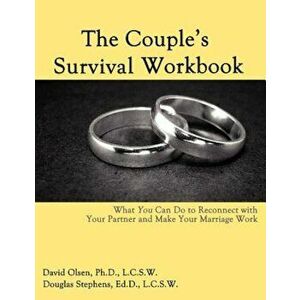 The Couple's Survival Workbook: What You Can Do to Reconnect with Your Parner and Make Your Marriage Work, Paperback - David Olsen imagine