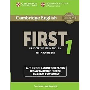 Cambridge English First 1 for Revised Exam from 2015 Student's Book with Answers: Authentic Examination Papers from Cambridge English Language Assessm imagine