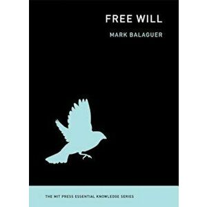 Free Will, Paperback - Mark Balaguer imagine