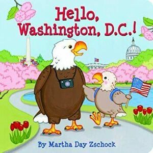 Hello, Washington, D.C.!, Hardcover - Martha Day Zschock imagine