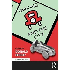 Parking and the City, Paperback - Donald Shoup imagine