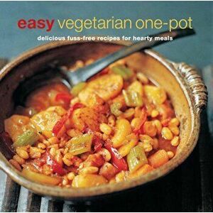 Easy Vegetarian One-Pot: Delicious Fuss-Free Recipes for Hearty Meals, Paperback - Ryland Peters & Small imagine