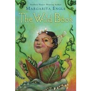 The Wild Book, Paperback - Margarita Engle imagine