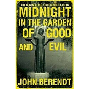 Midnight in the Garden of Good and Evil, Paperback - John Berendt imagine