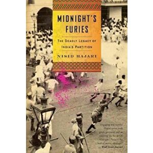 Midnight's Furies: The Deadly Legacy of India's Partition, Paperback - Nisid Hajari imagine