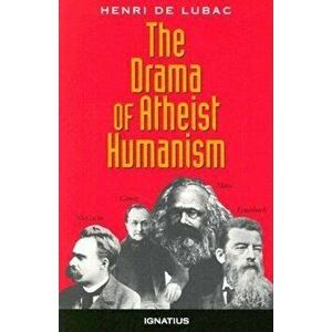 The Drama of Atheist Humanism, Paperback - Henri de Lubac imagine