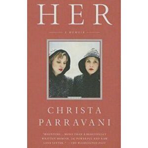 Her, Paperback - Christa Parravani imagine