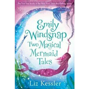 Emily Windsnap: Two Magical Mermaid Tales, Paperback - Liz Kessler imagine