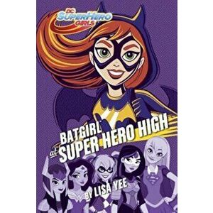 Batgirl at Super Hero High, Hardcover - Lisa Yee imagine