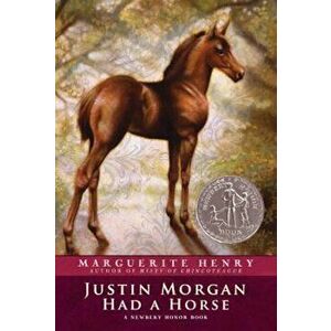 Justin Morgan Had a Horse, Paperback - Marguerite Henry imagine