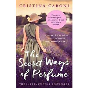Secret Ways of Perfume, Paperback - Cristina Caboni imagine