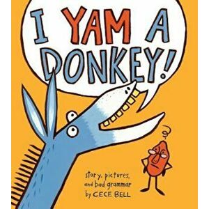 I Yam a Donkey!, Hardcover - Cece Bell imagine